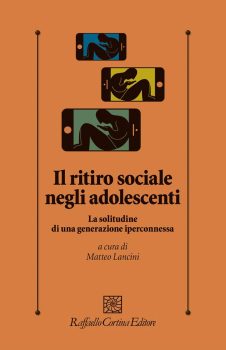 Lancini,-M.-(2019).-Il-ritiro-sociale-negli-adolescenti.-La-solitudine-di-una-generazione-iperconnessa.-Milano_-Raffaello-Cortina-Editore