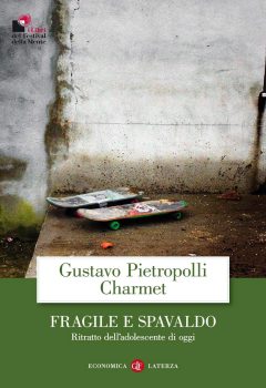 Pietropaoli-Charmet,G.-(2008).-Fragile-e-spavaldo.-Bari_-Laterza-Editore